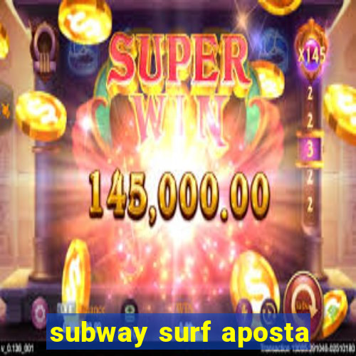 subway surf aposta